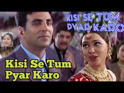Kisi Se Tum Pyar Karo | Kumar Sanu Alka Yagnik | Andaaz (2003) | song Kisi Se Tum Pyar Karo | Kumar Sanu Alka Yagnik | Andaaz (2003) | song