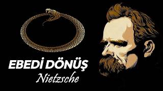Ebedi Dönüş Metaforu - Friedrich Nietzsche Hayatı Kucaklamaya Dair Bir Metafor
