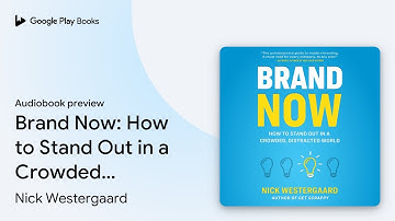 Brand Now: How to Stand Out in a Crowded,… by Nick Westergaard · Audiobook preview