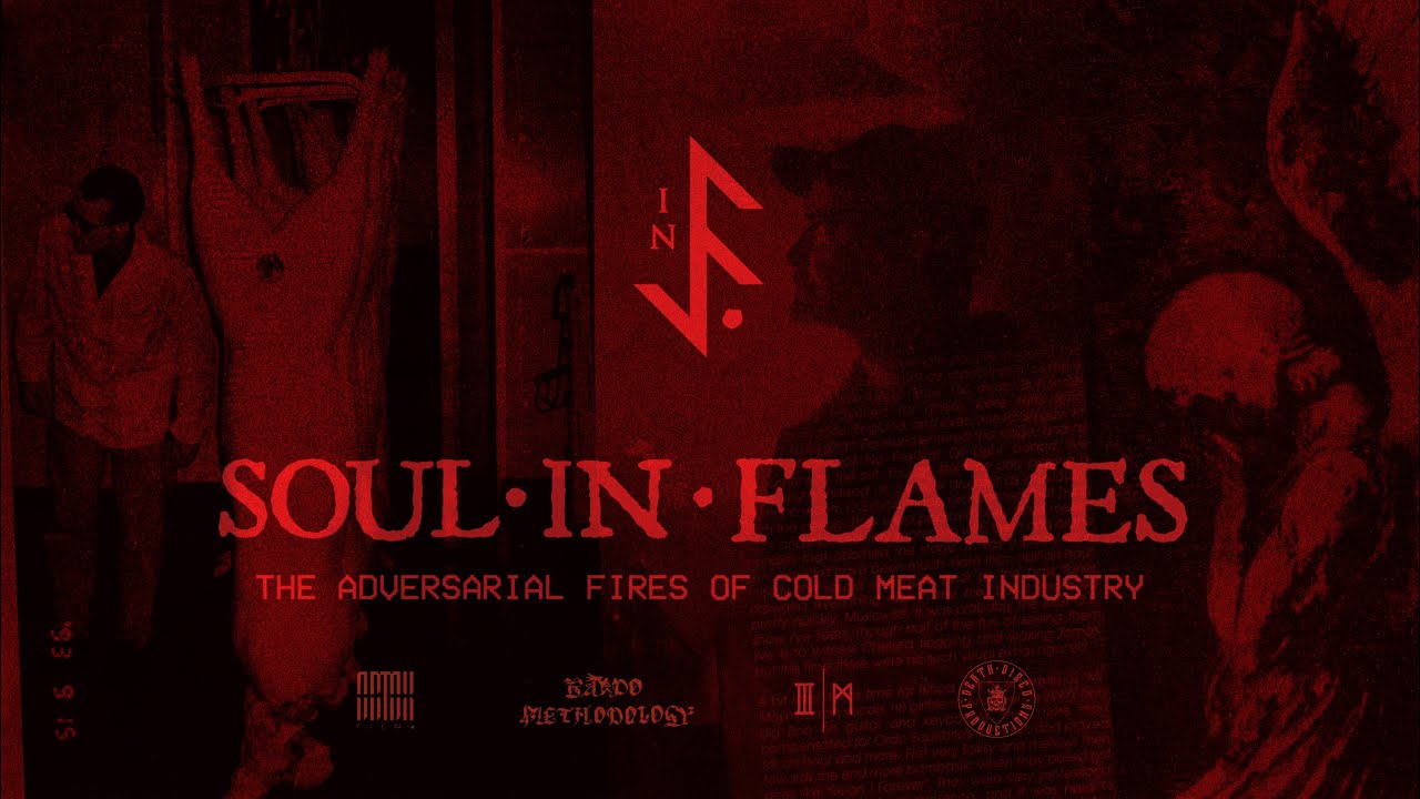 Soul in Flames The Adversarial Fires of Cold Meat Industry YouTube