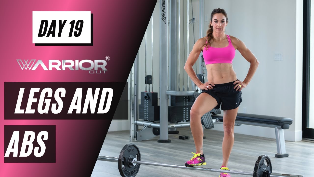 6 Week Warrior Cut WorkoutDay 19 Legs and Abs Lady