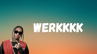 Tyga - Werkkkk (Lyrics)