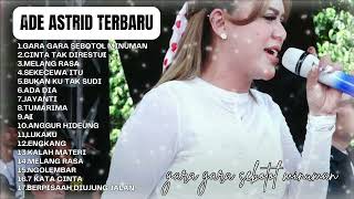 Gara Gara Sebotol Minuman - Ade Astrid Full Album Terbaik - Kumpulan Bajidoran Sunda