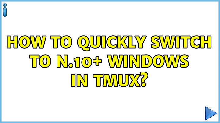 How to quickly switch to n.10+ windows in tmux?