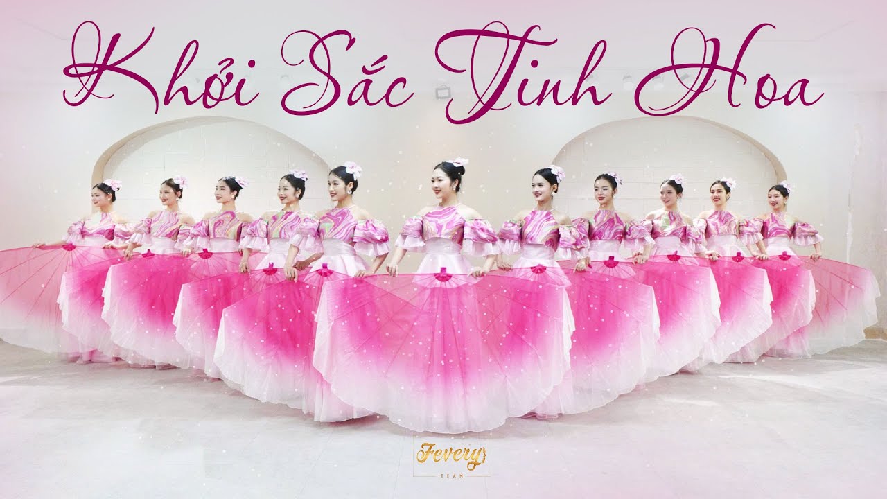 Múa KHỞI SẮC TINH HOA | Vũ đoàn Fevery