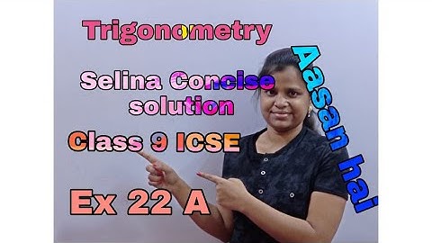 Trigonometry | Ex 22 A | Class 9 | ICSE | Selina Concise | Mathematics | Full Solution |