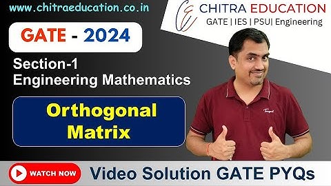L4 Orthogonal Matrix  | Engineering Mathematics | GATE \ IES \ PSU