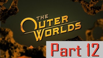 The Outer Worlds | LETS PLAY | Part 12 | Felix