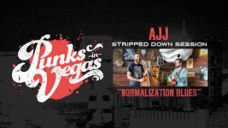 AJJ &quot;Normalization Blues&quot; Punks in Vegas Stripped Down Session