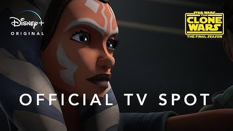 Star Wars: The Clone Wars | Official TV Spot | Disney+