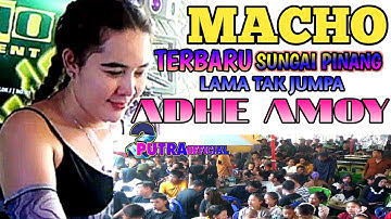 SUNGAI PINANG TERBARU‼️MACHO ENTERTAINMEN ‼️ FANS ADHE AMOY‼️MASIH MENANTIKAN‼️FULL DJ MASIH HANGAT