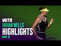 Day 5 in Indian Wells featuring Anisimova, Eala, Mboko and more | WTA Match Highlights