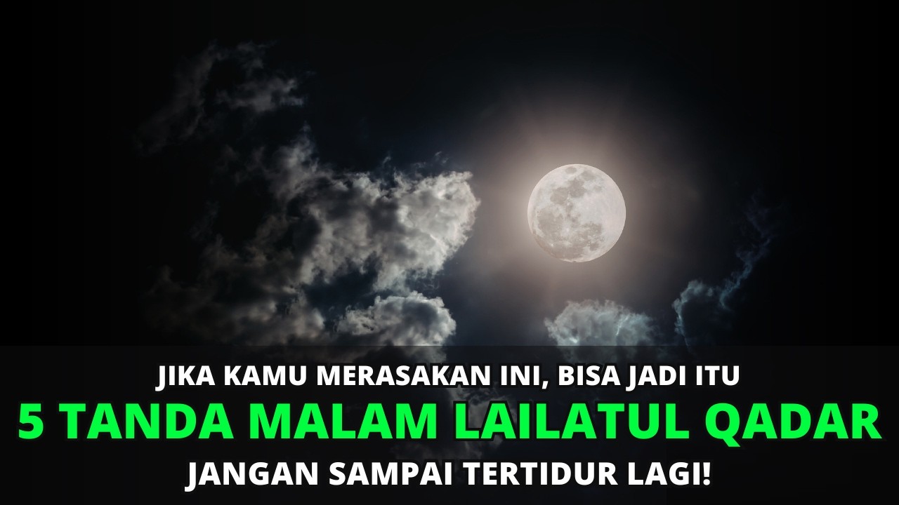 Ternyata Sesederhana Ini! 5 Tanda Lailatul Qadar yang Jarang Disadari