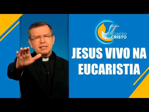 Programa Encontro com Cristo: A segunda pedrinha - Jesus vivo na Eucaristia
