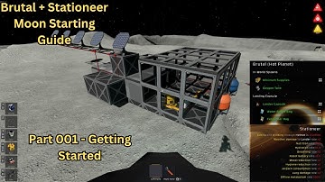 001 - Moon Starting Guide - Brutal + Stationeer