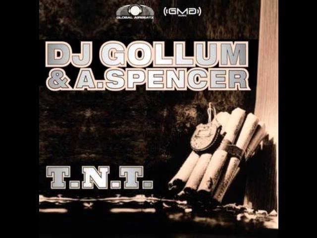 DJ Gollum & A. Spencer - TNT