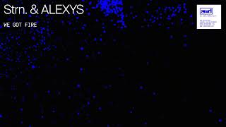 Strn. & Alexys - We Got Fire Visualiser