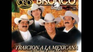 Video thumbnail of "Bronco...Traicion A La Mexicana."