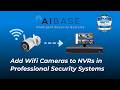 How to Add AIBASE WiFi Cameras to NVR (Step-by-Step VMS Setup + Common Mistakes) | Ameta Academy