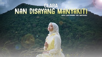 Clara - Nan Di Sayang Manyakiti (Official Music Video)