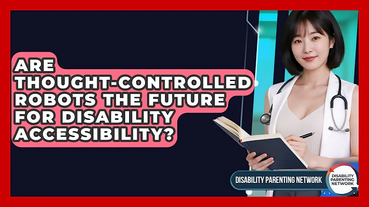 Are Thought-controlled Robots The Future For Disability Accessibility?