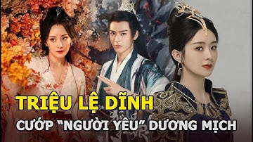 Triệu Lệ Dĩnh cướp “người yêu” của Dương Mịch nhưng lại được khen đẹp đôi hơn?