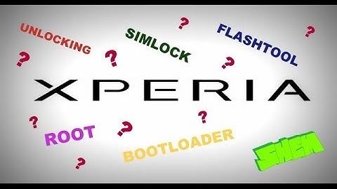 Sony Xperia - most commonly asked questions (root, bootloader, simlock etc)