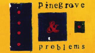 Vignette de la vidéo "Pinegrove - Problems"