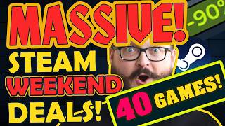 MASSIVE Steam WEEK-END Deals! 40 AMAZING GAMES!
