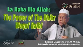 Download Lagu La Ilaha Illa ALLAH: The POWER of the DHIKR Wuquf Qalbi | Shaykh Dr. Jahid Sidek al-Khalidi MP3