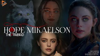 HOPE MIKAELSON || THE TRIBRID || SCARS TO YOUR BEAUTIFUL || DGVB'z