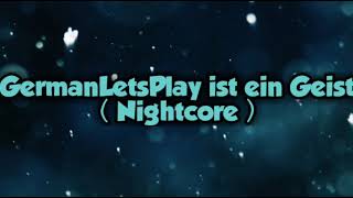 Nightcore - GLP ist ein Geist