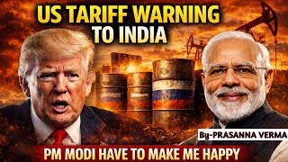 US Pressure On India: Trump Targets Russian Oil Trade | Tariff Warning @sirfIAS BY PRASANNA VERMA