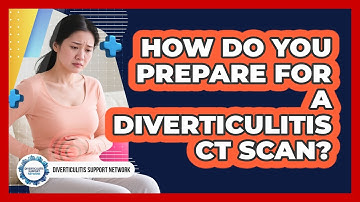 How Do You Prepare For A Diverticulitis CT Scan? - Diverticulitis Support Network