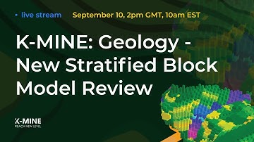 Webinar: K-MINE Geology - New Stratified Block Model Review