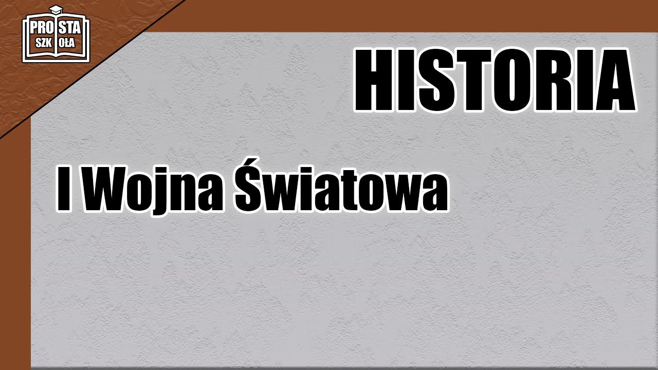 I Wojna Światowa | Historia | Prosta Szkoła - YouTube