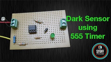 How to make a simple Dark Sensor using 555 timer | Circuit Diagram, Assembly, Components  & Testing