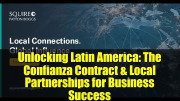 Unlocking Latin America: The Confianza Contract & Local Partnerships for Business Success