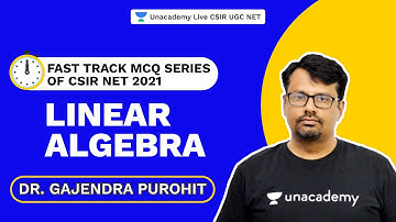 Fast Track MCQ Series Of CSIR NET 2021 |Linear Algebra | Gajendra | Unacademy Live CSIR UGC NET