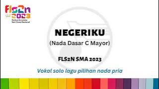 NEGERIKU (nada C) iringan nada pria FLS2N SMA 2023