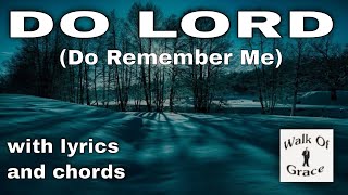 Do Lord (Do Remember Me) - Praise and Worship song with Lyrics and Chords