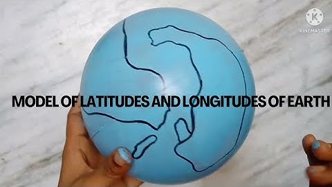 Model of latitudes and longitudes of earth/ diy school project of latitudes and longitudes of earth