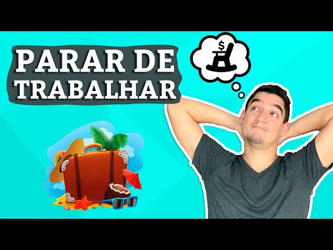 Vídeo: Como Parar De Trabalhar