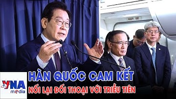 Hàn Quốc cam kết nối lại đối thoại với Triều Tiên - VNAMedia