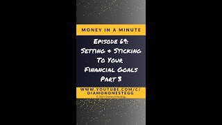 Setting & Sticking To Your Financial Goals Part 3 | Money In A Minute