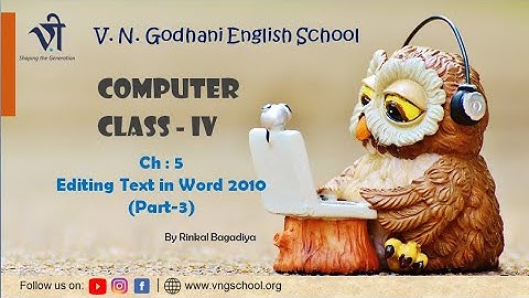 Computer for Class 4 | Ch: 5 Editing Text in Word 2010(Part-3) By Rinkal Bagadiya