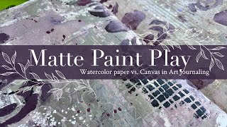 Matte Paint Play: Watercolor paper vs  Canvas in Art Journaling screenshot 3