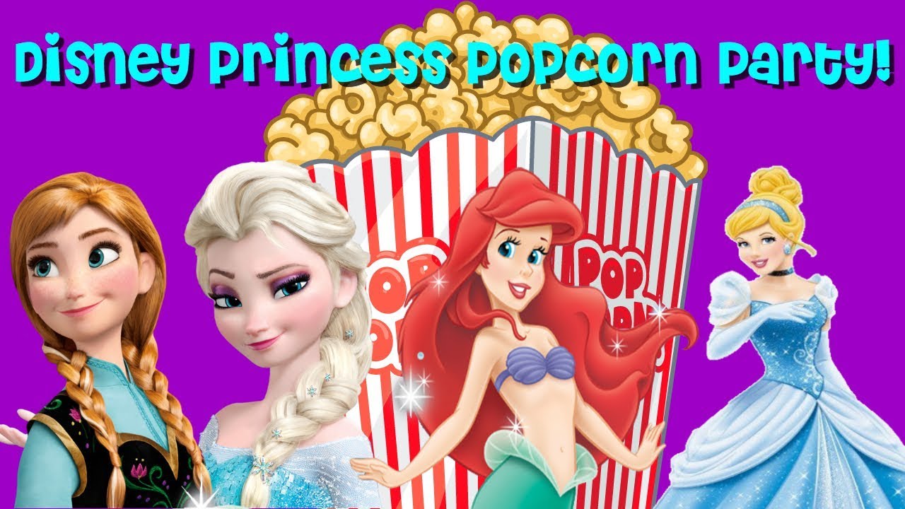 Disney Princess Popcorn Party Anna Elsa Ariel Cinderella - YouTube