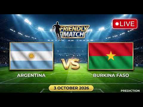 Argentina VS Burkina Faso | International Friendly Match Prediction