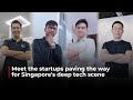 Meet the startups paving the way for singapores deep tech scene